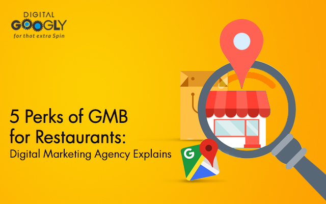 5 Perks of GMB for Restaurants: Digital Marketing Agency Explains